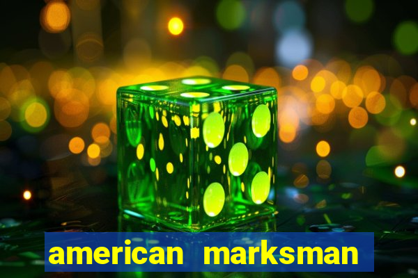 american marksman apk dinheiro infinito